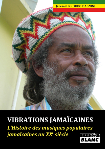 Jérémie Kroubo Dagnini. Vibrations jamaïcaines : L’histoire des musiques populaires jamaïcaines au XXe siècle. Camion Blanc, [Rosières-en-Haye] :&nbsp;2011