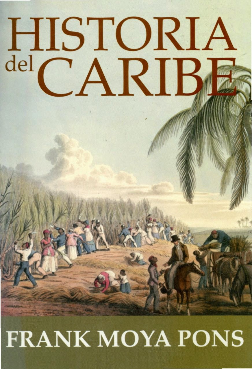Frank Moya Pons. Historia del Caribe : Azúcar y plantaciones en el mundo atlántico. Editora Búho, Santo Domingo :&nbsp;2008